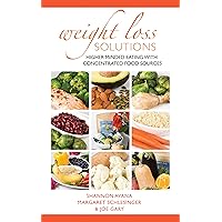 Weight Loss Solutions: Higher Minded Eating with Concentrated Food Sources. Beyond the Era of Lose Weight Fast Pills and Fad Diets. Weight Loss Solutions: Higher Minded Eating with Concentrated Food Sources. Beyond the Era of Lose Weight Fast Pills and Fad Diets. Kindle Paperback