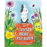 The Cutest Brave Little Bunny The Cutest Brave Little Bunny Hardcover Kindle