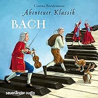 Bach: Abenteuer Klassik Bach: Abenteuer Klassik Audible Audiobook Audio CD