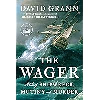 The Wager: A Tale of Shipwreck, Mutiny and Murder (Random House Large Print) The Wager: A Tale of Shipwreck, Mutiny and Murder (Random House Large Print) Audible Audiobook Kindle Hardcover Paperback Audio CD