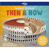 Lonely Planet Kids Ancient Wonders - Then & Now Lonely Planet Kids Ancient Wonders - Then & Now Hardcover