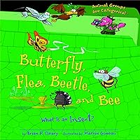 Butterfly, Flea, Beetle, and Bee: What Is an Insect? Butterfly, Flea, Beetle, and Bee: What Is an Insect? Audible Audiobook Library Binding Paperback