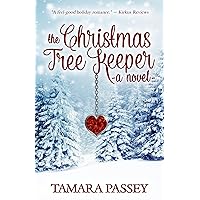 The Christmas Tree Keeper: A Novel (A Shafer Farm Romance Book 1)