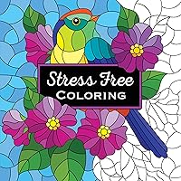 Stress Free Coloring (Each Coloring Page Is Paired With a Calming Quotation or Saying to Reflect on as You Color) (Keepsake Coloring Books) Stress Free Coloring (Each Coloring Page Is Paired With a Calming Quotation or Saying to Reflect on as You Color) (Keepsake Coloring Books) Paperback