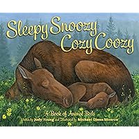 Sleepy Snoozy Cozy Coozy: A Book of Animal Beds Sleepy Snoozy Cozy Coozy: A Book of Animal Beds Hardcover Kindle Board book