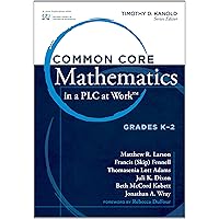 Common Core Mathematics in a PLC at Work™, Grades K-2 Common Core Mathematics in a PLC at Work™, Grades K-2 Perfect Paperback Paperback