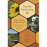 Top-Bar Beekeeping: Organic Practices for Honeybee Health Top-Bar Beekeeping: Organic Practices for Honeybee Health Paperback Kindle