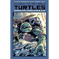 Teenage Mutant Ninja Turtles: Inside Out Director's Cut (Teenage Mutant Ninja Turtles Universe) Teenage Mutant Ninja Turtles: Inside Out Director's Cut (Teenage Mutant Ninja Turtles Universe) Kindle Hardcover