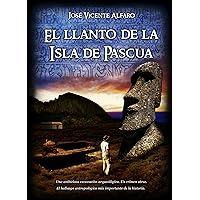 El llanto de la Isla de Pascua (Spanish Edition)