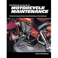 The Essential Guide to Motorcycle Maintenance The Essential Guide to Motorcycle Maintenance Kindle Paperback