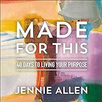 Made for This: 40 Days to Living Your Purpose Made for This: 40 Days to Living Your Purpose Hardcover Audible Audiobook Kindle