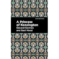 A Princess of Kensington (Mint Editions (Music and Performance Literature)) A Princess of Kensington (Mint Editions (Music and Performance Literature)) Kindle Paperback Hardcover