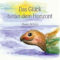 Das Glück hinter dem Horizont (German Edition) Das Glück hinter dem Horizont (German Edition) Kindle Paperback