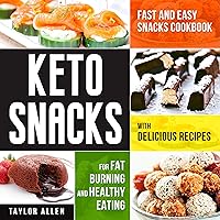 Keto Snacks: Fast and Easy Snacks Cookbook with Delicious Recipes for Fat Burning and Healthy Eating Keto Snacks: Fast and Easy Snacks Cookbook with Delicious Recipes for Fat Burning and Healthy Eating Kindle Audible Audiobook