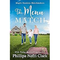 The Menu Match: Sweet Opposites Attract, Single Dad Contemporary Romance (Maple Gardens Matchmakers) The Menu Match: Sweet Opposites Attract, Single Dad Contemporary Romance (Maple Gardens Matchmakers) Kindle Paperback