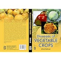 Diseases of Vegetable Crops Diseases of Vegetable Crops Hardcover