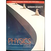 Student Solutions Manual and Study Guide for Serway/Jewett's Physics for Scientists and Engineers, Volume 1 Student Solutions Manual and Study Guide for Serway/Jewett's Physics for Scientists and Engineers, Volume 1 Paperback