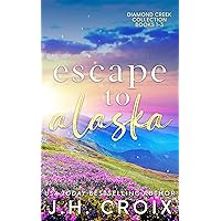 Escape to Alaska: Diamond Creek Collection 1-3 (Diamond Creek, Alaska Novels Book 7) Escape to Alaska: Diamond Creek Collection 1-3 (Diamond Creek, Alaska Novels Book 7) Kindle
