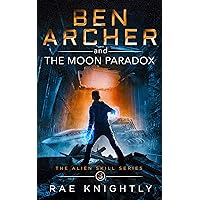 Ben Archer and the Moon Paradox (The Alien Skill Series, Book 3): Sci-Fi Adventure for Teens