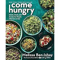 Come Hungry: Salads, Meals, and Sweets for People Who Live to Eat Come Hungry: Salads, Meals, and Sweets for People Who Live to Eat Hardcover Kindle