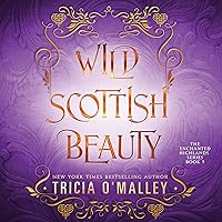 Wild Scottish Beauty: The Enchanted Highlands, Book 5 Wild Scottish Beauty: The Enchanted Highlands, Book 5 Kindle Paperback Audible Audiobook