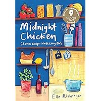 Midnight Chicken: & Other Recipes Worth Living For Midnight Chicken: & Other Recipes Worth Living For Hardcover Kindle Audible Audiobook Paperback
