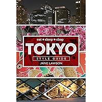Tokyo Style Guide: Eat sleep shop Tokyo Style Guide: Eat sleep shop Kindle Hardcover