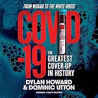 COVID-19: The Greatest Cover-up in History - from Wuhan to the White House COVID-19: The Greatest Cover-up in History - from Wuhan to the White House Audible Audiobook Hardcover Kindle Audio CD