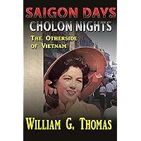 Saigon Days, Cholon Nights-The Other Side Of Vietnam Saigon Days, Cholon Nights-The Other Side Of Vietnam Kindle Paperback