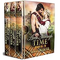 Arch Through Time Books 16, 17, 18: Scottish Time Travel Romance (Arch Through Time Collections Book 6)