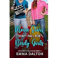 Movie Stars Don’t Fall For Nerdy Girls (Invisible Girls Club, Book 4) Movie Stars Don’t Fall For Nerdy Girls (Invisible Girls Club, Book 4) Kindle Paperback