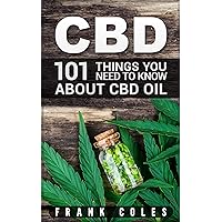 CBD: 101 Things You Need To Know About CBD Oil CBD: 101 Things You Need To Know About CBD Oil Kindle Audible Audiobook Paperback