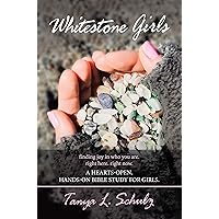 Whitestone Girls: Finding Joy in Who You Are. Right Here. Right Now. a Hearts-Open, Hands-On Bible Study for Girls. Whitestone Girls: Finding Joy in Who You Are. Right Here. Right Now. a Hearts-Open, Hands-On Bible Study for Girls. Kindle Hardcover Paperback