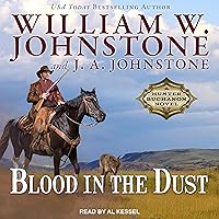 Blood in the Dust: A Hunter Buchanon Black Hills Western, Book 2 Blood in the Dust: A Hunter Buchanon Black Hills Western, Book 2 Audible Audiobook Mass Market Paperback Kindle Paperback Audio CD