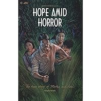 Hope and Horror: The True Story of Methu and Adel: A Graphic Novella