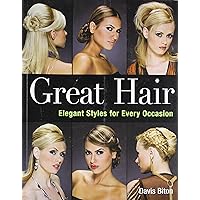 Great Hair: Elegant Styles for Every Occasion Great Hair: Elegant Styles for Every Occasion Paperback Mass Market Paperback