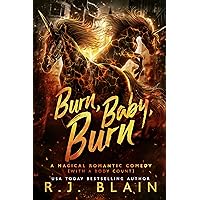 Burn, Baby, Burn: A Magical Romantic Comedy (with a body count) Burn, Baby, Burn: A Magical Romantic Comedy (with a body count) Kindle Audible Audiobook Paperback Hardcover