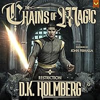 Chains of Magic: Restriction, Book 3 Chains of Magic: Restriction, Book 3 Audible Audiobook Kindle Paperback