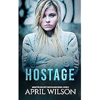 Hostage: (McIntyre Security Bodyguard Series - Book 7) Hostage: (McIntyre Security Bodyguard Series - Book 7) Kindle Paperback