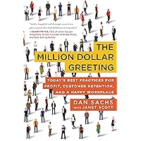 The Million Dollar Greeting: Today’s Best Practices for Profit, Customer Retention, and a Happy Workplace The Million Dollar Greeting: Today’s Best Practices for Profit, Customer Retention, and a Happy Workplace Hardcover Kindle Paperback