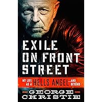 Exile on Front Street: My Life as a Hells Angel . . . and Beyond Exile on Front Street: My Life as a Hells Angel . . . and Beyond Paperback Kindle Audible Audiobook Hardcover Audio CD