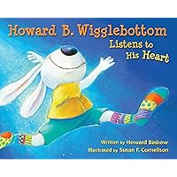 Howard B. Wigglebottom Listens to His Heart Howard B. Wigglebottom Listens to His Heart Hardcover Paperback