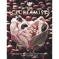 The Icecreamists: Boutique ice creams and other guilty pleasures to make and enjoy at home The Icecreamists: Boutique ice creams and other guilty pleasures to make and enjoy at home Kindle