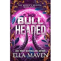 Bull Headed (An Alien Romance) (The Queen's Beasts Book 1) Bull Headed (An Alien Romance) (The Queen's Beasts Book 1) Kindle Paperback