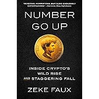 Number Go Up: Inside Crypto's Wild Rise and Staggering Fall Number Go Up: Inside Crypto's Wild Rise and Staggering Fall Audible Audiobook Hardcover Kindle Paperback