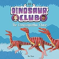 The Compsognathus Chase: Dinosaur Club The Compsognathus Chase: Dinosaur Club Paperback Kindle Audible Audiobook Hardcover