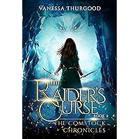 The Raider's Curse: The Comstock Chronicles Book 2 (a clean YA epic fantasy adventure novel)