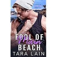 Fool of Main Beach: An Opposites-attract, Simple Hero, Must Love Dogs MM Romance (Love in Laguna Book 5) Fool of Main Beach: An Opposites-attract, Simple Hero, Must Love Dogs MM Romance (Love in Laguna Book 5) Kindle Audible Audiobook Paperback