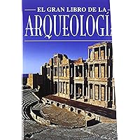 GRAN LIBRO DE LA ARQUEOLOGIA GRAN LIBRO DE LA ARQUEOLOGIA Hardcover
