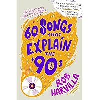 60 Songs That Explain the '90s 60 Songs That Explain the '90s Hardcover Audible Audiobook Kindle Paperback
